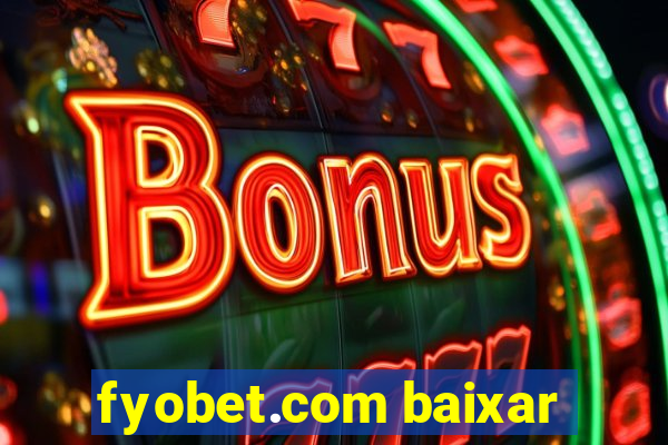 fyobet.com baixar